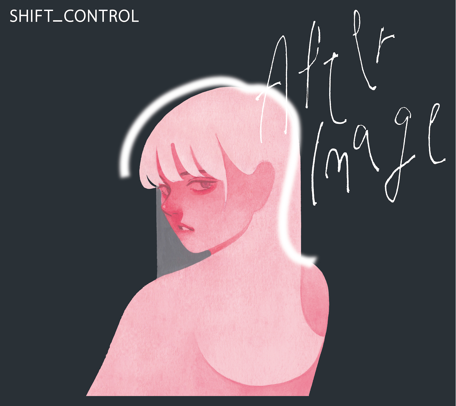 SHIFT_CONTROL『Afterimage』